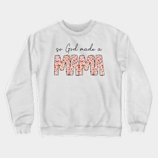 So God Made A Mama Crewneck Sweatshirt